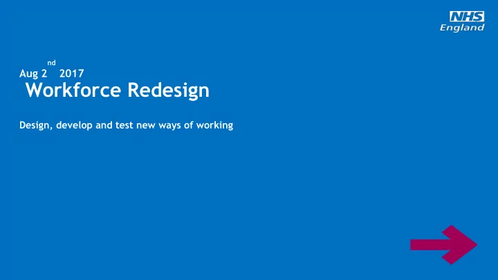 nd aug 2 2017 workforce redesign design develop and test