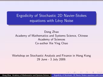 Ergodicity of Stochastic 2D Navier-Stokes  equations with L  evy Noise  Dong Zhao  Academy of