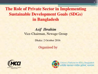 The Role of Private Sector in Implementing  Sustainable Development Goals (SDGs)  in Bangladesh