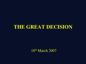 THE GREAT DECISION 18 th March 2007  Navigation!  Navigation!  The arrest and trial of Jesus