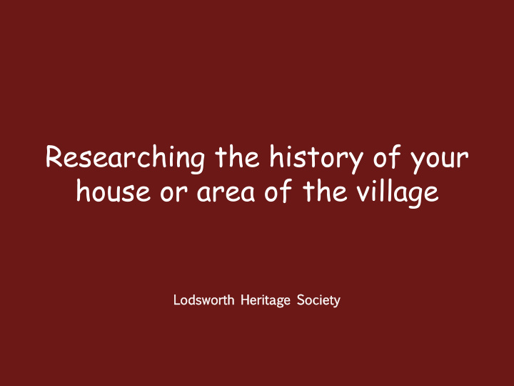 researching the history of your house or area of the