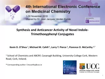 Trimethoxyphenyl Conjugates Kevin D. OShea 1 , Michael M. Cahill 1 , Larry T. Pierce 1 ,