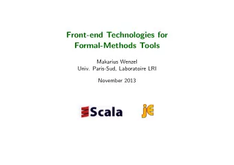 Front-end Technologies for  Formal-Methods Tools  Makarius Wenzel  Univ. Paris-Sud, Laboratoire LRI
