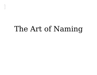 The Art of Naming  The Art of Naming    agentzh (  )   2006.9 Why