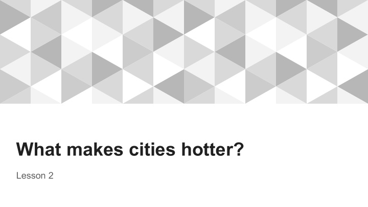 what makes cities hotter