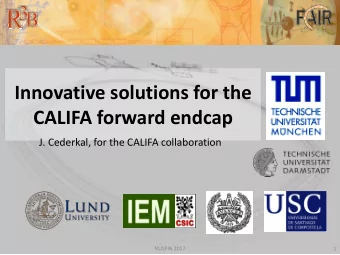 CALIFA forward endcap J. Cederkal, for the CALIFA collaboration  NUSPIN 2017  1  Outlook