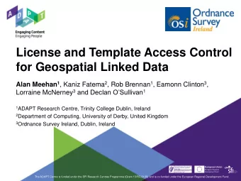 for Geospatial Linked Data Alan Meehan 1 , Kaniz Fatema 2 , Rob Brennan 1 , Eamonn Clinton 3 ,