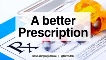 A better  Prescription  Every developed country  with a universal health care  system provides