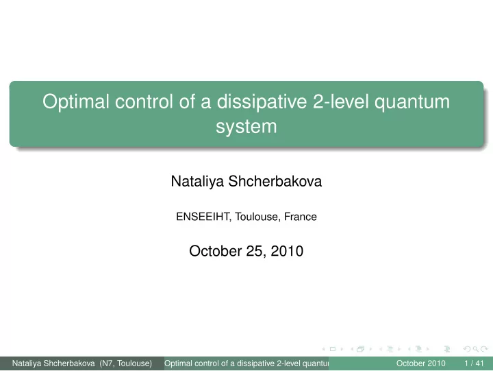 optimal control of a dissipative 2 level quantum system