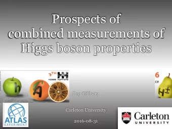 Prospects of  Prospects of  combined measurements of   combined measurements of  Higgs