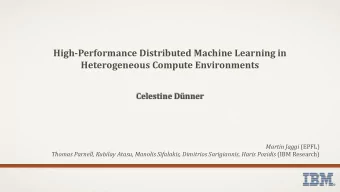 Heterogeneous Compute Environments  Celestine Dnner Martin Jaggi (EPFL) Thomas Parnell, Kubilay
