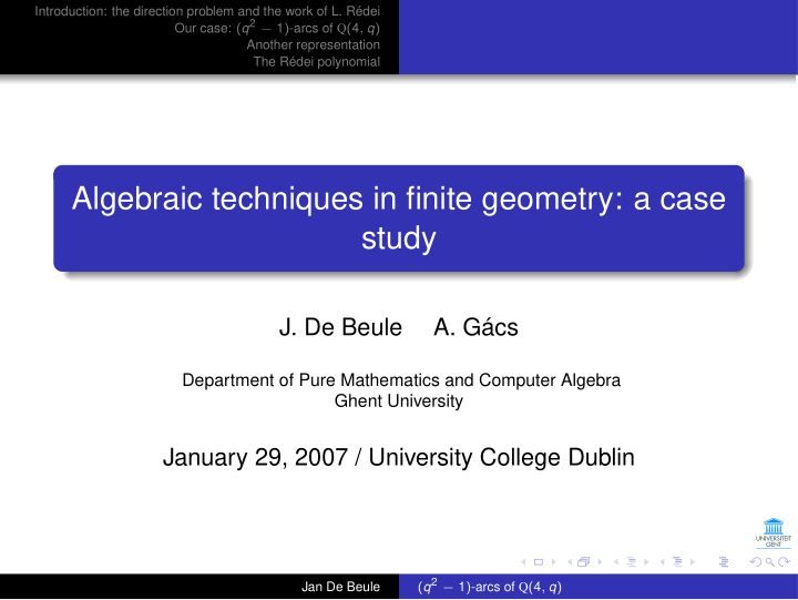 algebraic techniques in finite geometry a case study