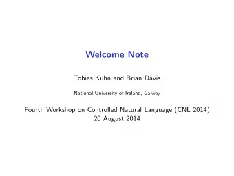 Welcome Note  Tobias Kuhn and Brian Davis  National University of Ireland, Galway  Fourth Workshop