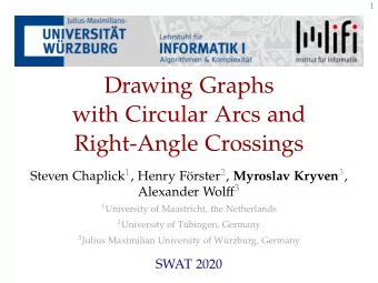 Drawing Graphs  with Circular Arcs and  Right-Angle Crossings Steven Chaplick 1 , Henry F orster