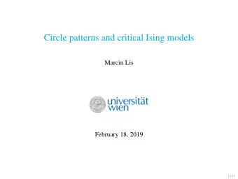 Circle patterns and critical Ising models  Marcin Lis  February 18, 2019  1 / 13  Can we compute