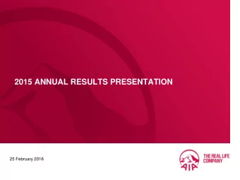 2015 ANNUAL RESULTS PRESENTATION  25 February 2016  Disclaimer This document (document) has