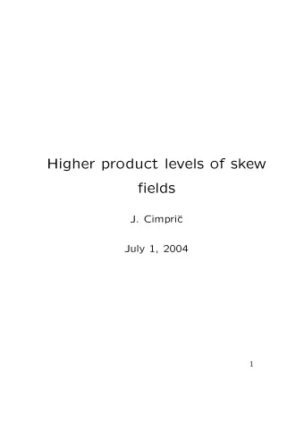 Higher product levels of skew  fields  J. Cimpri  c  July 1, 2004  1  product levels  levels of