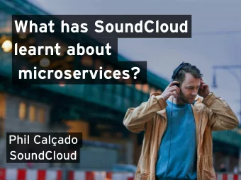 What has SoundCloud  learnt about  microservices?  Phil Calado  SoundCloud  &gt;11 hours of