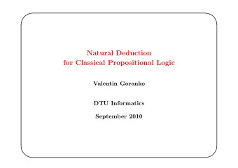 Natural Deduction  for Classical Propositional Logic  Valentin Goranko  DTU Informatics  September