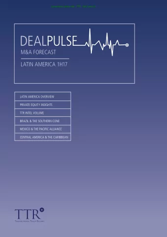 M&amp;A FORECAST  LATIN AMERICA 1H17  LATIN AMERICA OVERVIEW  PRIVATE EQUITY INSIGHTS  TTR INTEL
