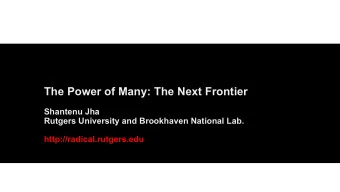 The Power of Many: The Next Frontier  Shantenu Jha  Rutgers University and Brookhaven National Lab.