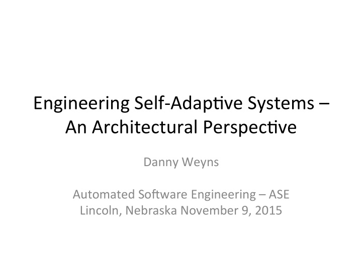 engineering self adap0ve systems an architectural
