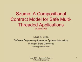 Szumo: A Compositional  Contract Model for Safe Multi-  Threaded Applications  LASER 2005  Laura K.