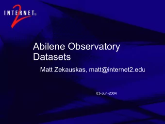 Abilene Observatory  Datasets  Matt Zekauskas, matt@internet2.edu  03-Jun-2004  Major Datasets,