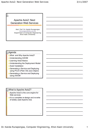 Apache Axis2: Next  Generation Web Services  Asst. Prof. Dr. Kanda Runapongsa  (krunapon@kku.ac.th)