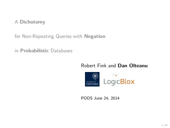 A Dichotomy for Non-Repeating Queries with Negation in Probabilistic Databases Robert Fink and Dan