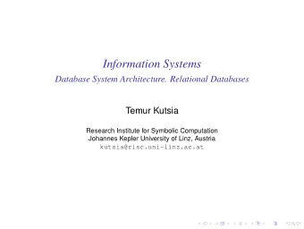 Information Systems  Database System Architecture. Relational Databases  Temur Kutsia  Research