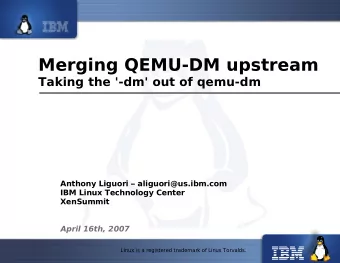 Merging QEMU-DM upstream  Taking the '-dm' out of qemu-dm  Anthony Liguori  aliguori@us.ibm.com