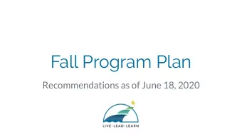 Fall Program Plan  Recommendations as of June 18, 2020  San Mateo County Pandemic Recovery