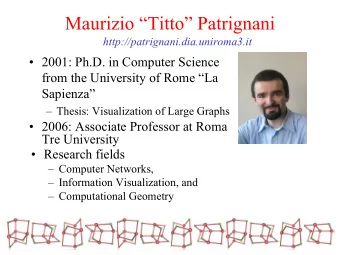 Maurizio Titto Patrignani  http://patrignani.dia.uniroma3.it   2001: Ph.D. in Computer