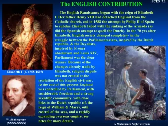 The ENGLISH CONTRIBUTION  The English Renaissance began with the reign of Elisabeth  I. Her father