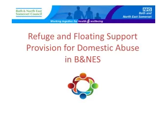 Refuge and Floating Support  Provision for Domestic Abuse  in B&amp;NES  Current Provision  10