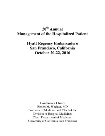 20 th Annual  Management of the Hospitalized Patient  Hyatt Regency Embarcadero  San Francisco,