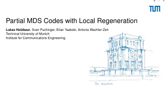Partial MDS Codes with Local Regeneration Lukas Holzbaur , Sven Puchinger, Eitan Yaakobi, Antonia
