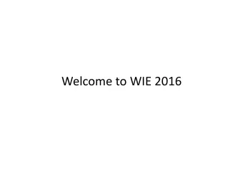 Welcome to WIE 2016  What should we worry about?  (As of 2014)  Current debates about regulaAon