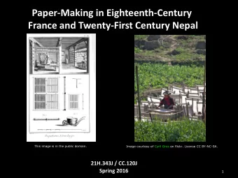 Paper-Making in Eighteenth-Century  France and Twenty-First Century Nepal  This image is in the