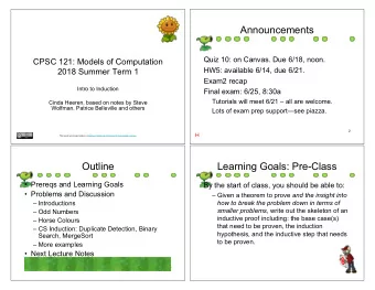 Announcements  Quiz 10: on Canvas. Due 6/18, noon.  CPSC 121: Models of Computation  HW5: available