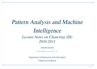 Pattern Analysis and Machine  Intelligence  Lecture Notes on Clustering (III)  2010-2011  Davide