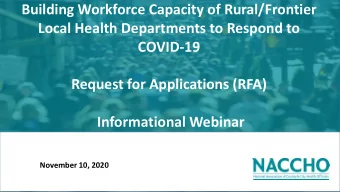 COVID-19  Request for Applications (RFA)  Informational Webinar  November 10, 2020  Introductions