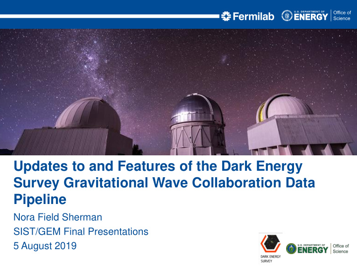 updates to and features of the dark energy survey