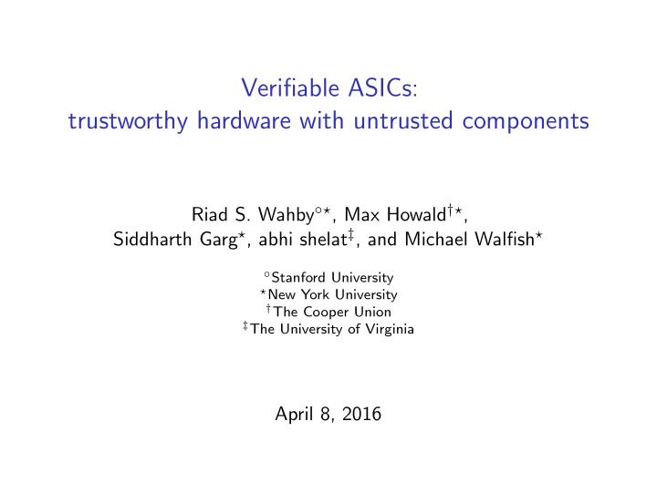 verifiable asics trustworthy hardware with untrusted