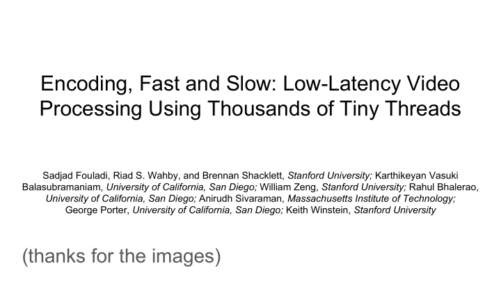 encoding fast and slow low latency video processing using