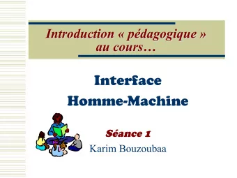 Interface  Homme-Machine  Sance 1  Karim Bouzoubaa  This Lecture w Examples w Global