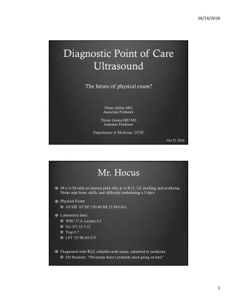 Diagnostic Point of Care  Ultrasound  The future of physical exam?  Nima Afshar MD  Associate