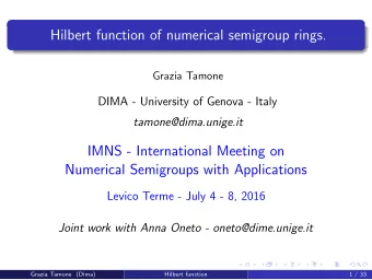 Hilbert function of numerical semigroup rings.  Grazia Tamone  DIMA - University of Genova - Italy