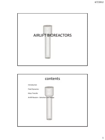 AIRLIFT BIOREACTORS  contents  Introduction  Fluid Dynamics  Mass Transfer Airlift Reactor